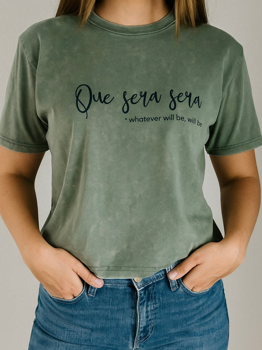 "Que Sera Sera" "Whatever Will Be" Washed Tee